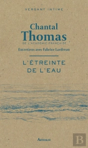 L'Étreinte De L'Eau : Entretiens Avec Fabrice Lardeau