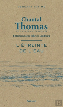 Bertrand.pt - L'Étreinte De L'Eau : Entretiens Avec Fabrice Lardeau