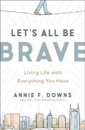 Let'S All Be Brave