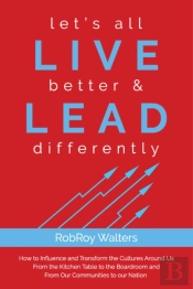 Let'S All Live Better & Lead Differently