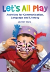 Let'S All Play Activities For Communication, Language And Literacy