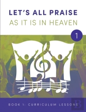 Let'S All Praise As It Is In Heaven Book