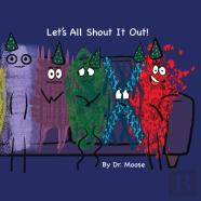 Let'S All Shout It Out