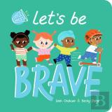 Let'S Be Brave