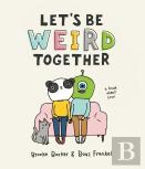 Let'S Be Weird Together