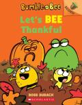 Let'S Bee Thankful: An Acorn Book (Bumble And Bee #3)