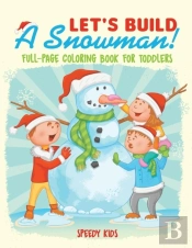 Let'S Build A Snowman! Full-Page Coloring Book For Toddlers