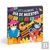 Let'S Celebrate Dia De Muertos Board Book