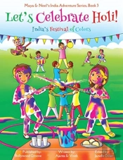 Let'S Celebrate Holi! (Maya & Neel'S India Adventure Series, Book 3)
