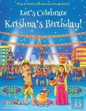 Let'S Celebrate Krishna'S Birthday! (Maya & Neel'S India Adventure Series, Book 12)