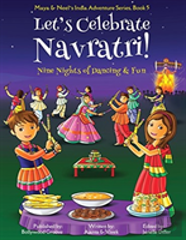 Let'S Celebrate Navratri! (Nine Nights Of Dancing & Fun) (Maya & Neel'S India Adventure Series, Book 5)