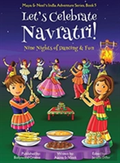 Let'S Celebrate Navratri! (Nine Nights Of Dancing & Fun) (Maya & Neel'S India Adventure Series, Book 5)