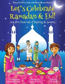 Bertrand.pt - Let'S Celebrate Ramadan & Eid! (Muslim Festival Of Fasting & Sweets) (Maya & Neel'S India Adventure Series, Book 4)