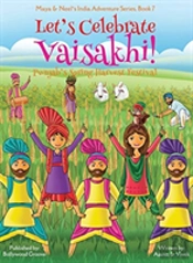 Let'S Celebrate Vaisakhi! (Punjab'S Spring Harvest Festival, Maya & Neel'S India Adventure Series, Book 7) (Multicultural, Non-Religious, Indian Culture, Bhangra, Lassi, Biracial Indian American Famil