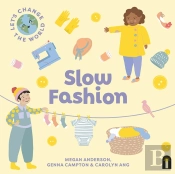 Let'S Change The World: Slow Fashion