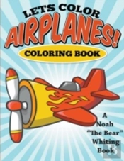 Let'S Color Airplanes! Coloring Book