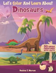 Let'S Color And Learn About Dinosaurs