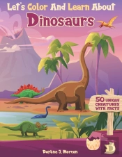 Let'S Color And Learn About Dinosaurs