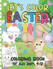 Let'S Color Easter - Coloring Book For Kids Ages 4-8