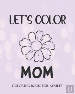 Bertrand.pt - Let'S Color Mom Coloring Book For Adults