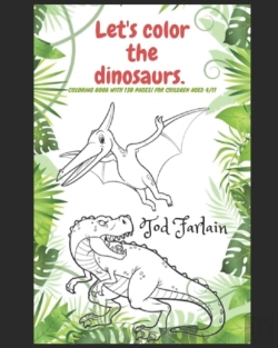 Bertrand.pt - Let'S Color The Dinosaurs. Coloring Book For Kids |  Ages 4/11
