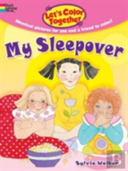 Let'S Color Together -- My Sleepover