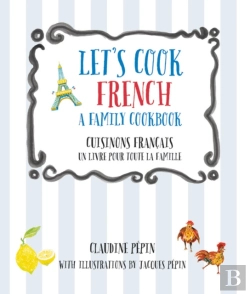 Bertrand.pt - Let'S Cook French, A Family Cookbook