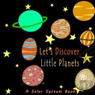 Let'S Discover Little Planets   A Solar System Book