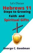 Let'S Discuss Hebrews 11 Steps To Growing Faith And Spiritual Gifts