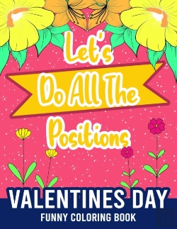 Bertrand.pt - Let'S Do All The Positions - Valentines Day Funny Coloring Book