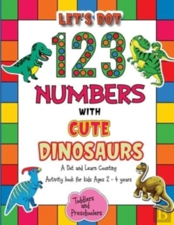 Bertrand.pt - Let'S Dot The 123 Numbers With Cute Dinosaurs - A Dot And Learn Counting Activity Book For Kids Ages 2 - 4 Years