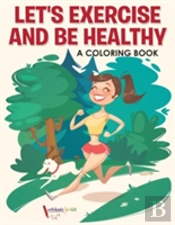 Let'S Exercise And Be Healthy