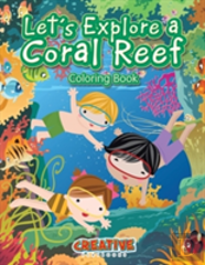 Let'S Explore A Coral Reef Coloring Book