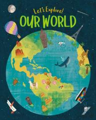 Let'S Explore! Our World