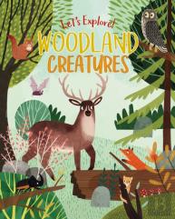 Let'S Explore! Woodland Creatures