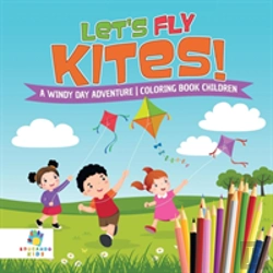 Bertrand.pt - Let'S Fly Kites! | A Windy Day Adventure | Coloring Book Children