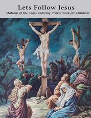 Lets Follow Jesus - Stations Of The Cross Coloring Prayer Book