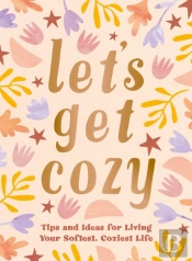 Let'S Get Cozy