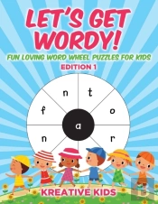 Let'S Get Wordy! Fun Loving Word Wheel Puzzles For Kids Edition 1