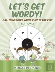 Let'S Get Wordy! Fun Loving Word Wheel Puzzles For Kids Edition 2