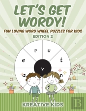 Let'S Get Wordy! Fun Loving Word Wheel Puzzles For Kids Edition 2