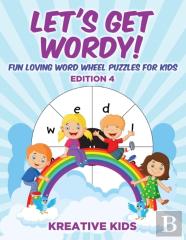 Let'S Get Wordy! Fun Loving Word Wheel Puzzles For Kids Edition 4