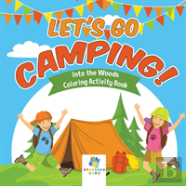 Let'S Go Camping! | Into The Woods | Coloring Activity Book