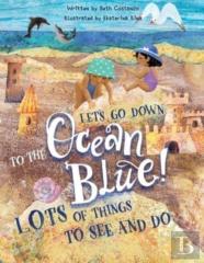 Lets Go Down To The Ocean Blue!