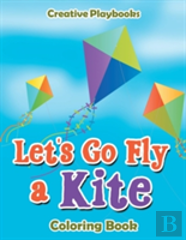 Let'S Go Fly A Kite Coloring Book