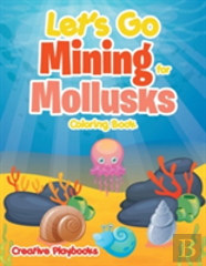 Let'S Go Mining For Mollusks Coloring Book