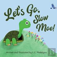 Let'S Go, Slow Moe!