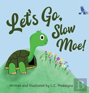 Let'S Go, Slow Moe!
