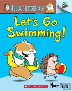 Bertrand.pt - Let'S Go Swimming!: An Acorn Book (Hello, Hedgehog! #4)