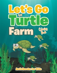 Let'S Go To Turtle Farm Coloring Book